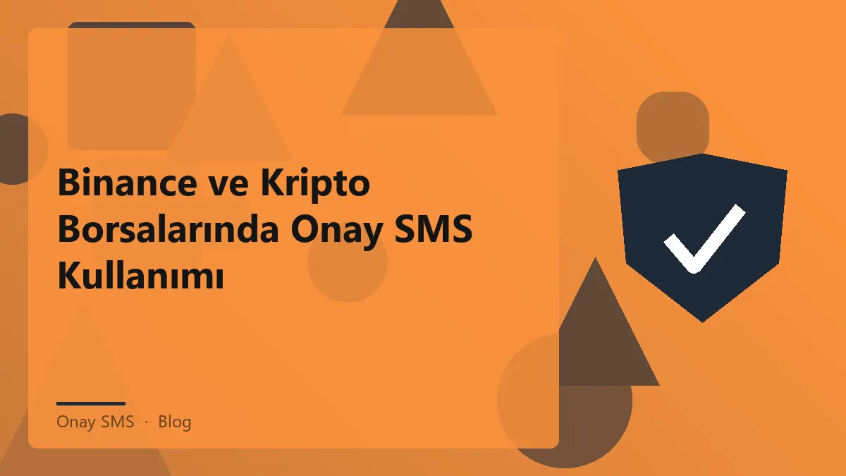 Kripto borsalarında onay SMS kullanımı ile güvenli kayıt
