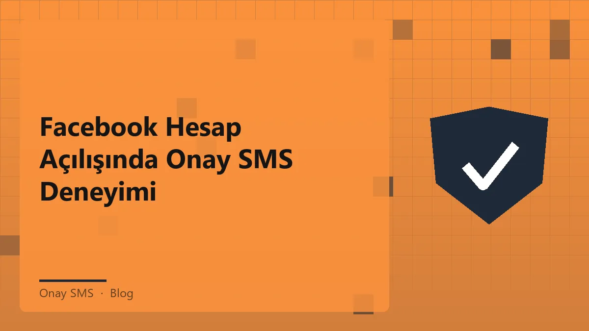 Onay SMS ile Facebook hesap açılışında doğrulama süreci