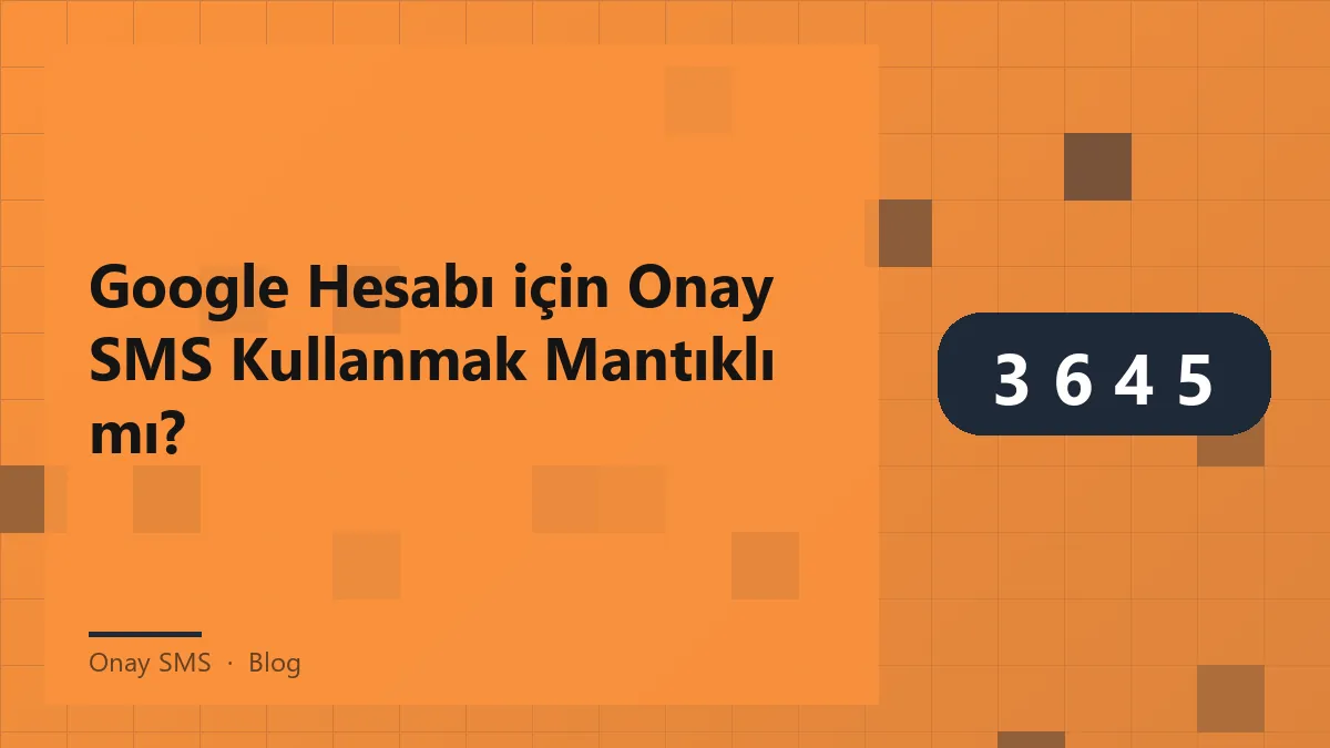 Onay SMS ile Google hesabı güvenliğini artırma