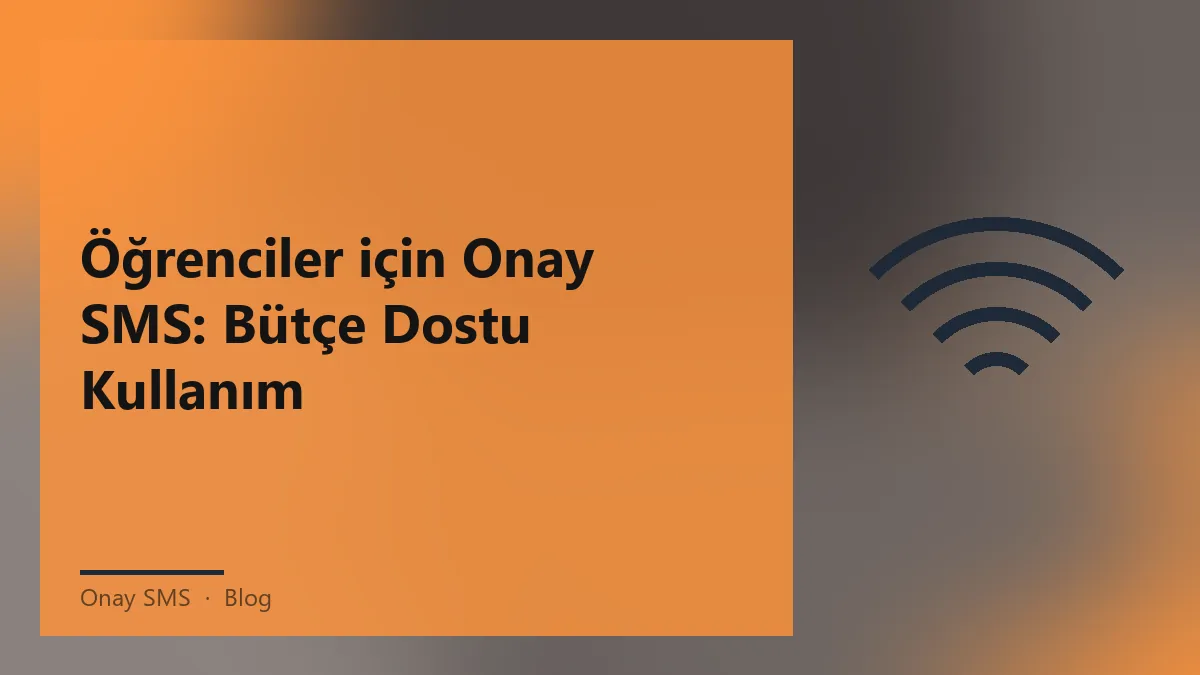 Onay SMS ile bütçe dostu kullanım yöntemleri