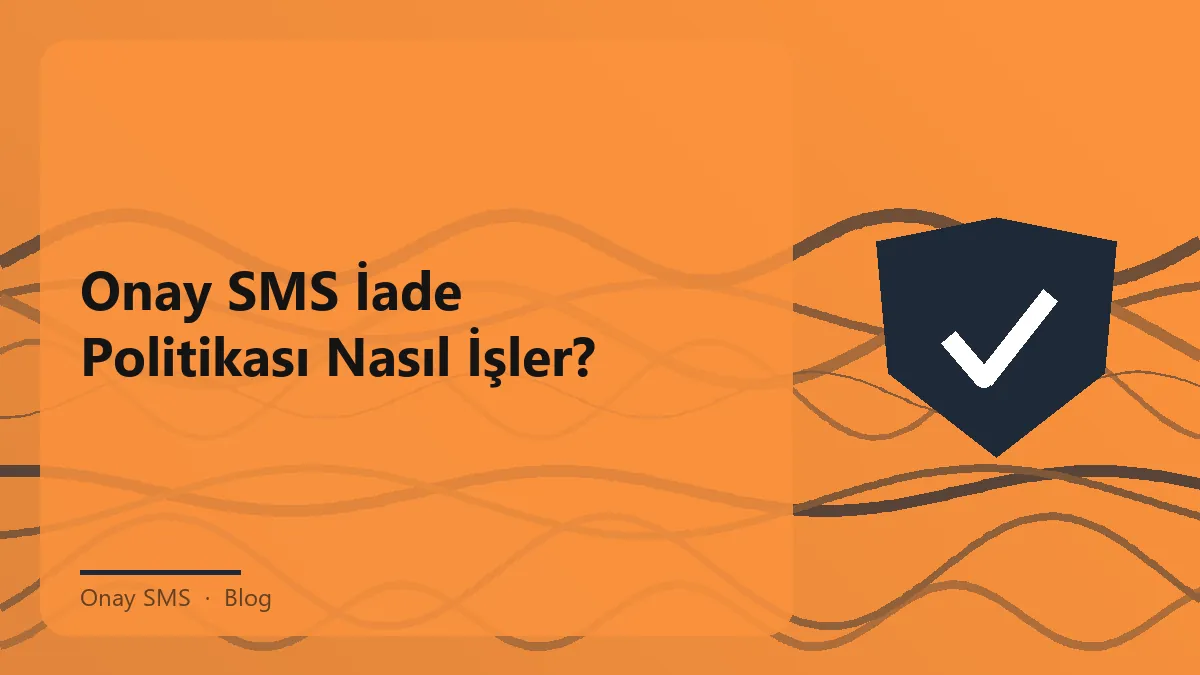 Onay SMS iade politikası ile ilgili görsel