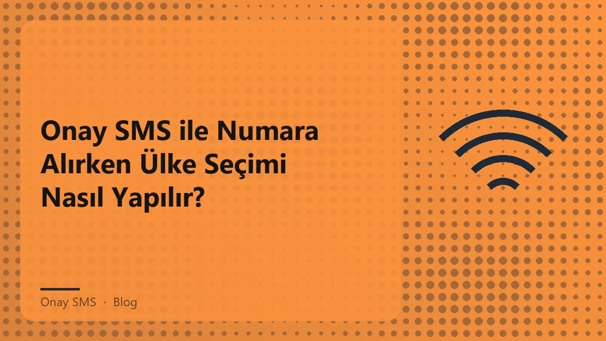 Onay SMS ile ülke seçimi yaparken dikkat edilmesi gerekenler.