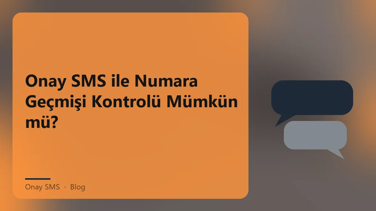 Onay SMS ile numara geçmişi kontrolü yapma
