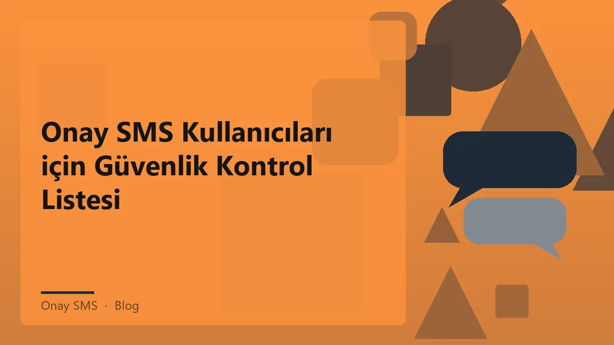 Onay SMS kullanıcıları için güvenlik kontrol listesi görseli.