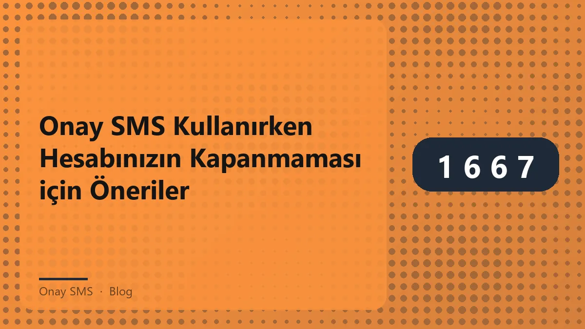 Onay SMS ile hesap güvenliğini artırma yöntemleri