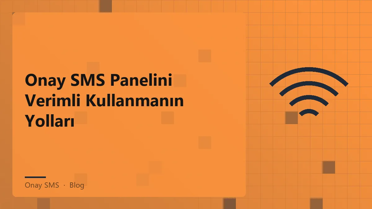 Onay SMS paneli arayüzü ve özellikleri hakkında bilgi