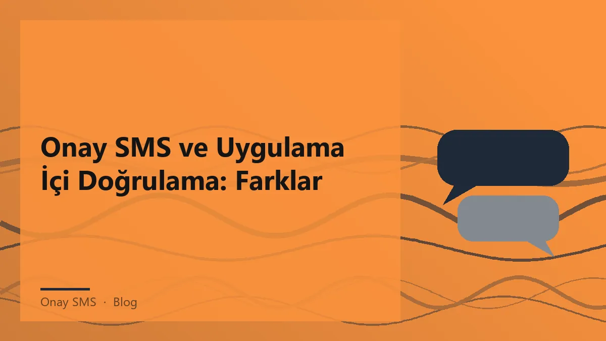 Onay SMS ve uygulama içi doğrulama süreçlerini gösteren bir grafik