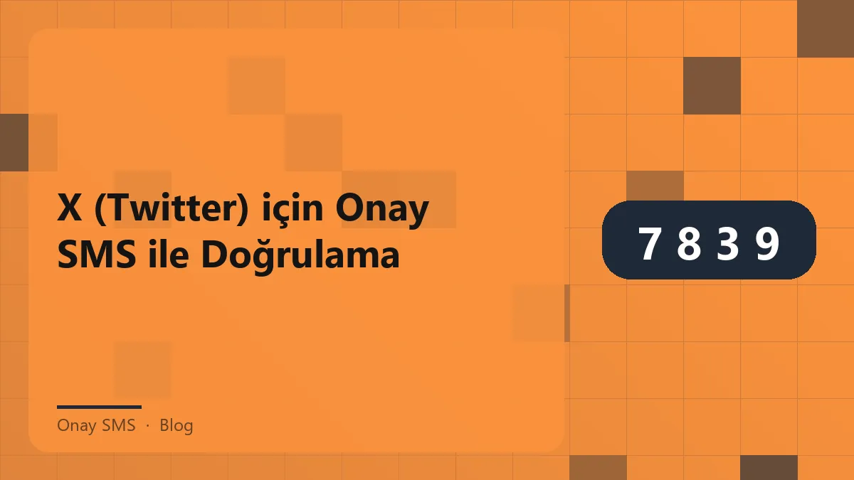 Onay SMS ile X Twitter hesabı doğrulama süreci